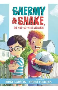 Shermy and Shake, the Not-So-Nice Neighbor - Kirby Larson
