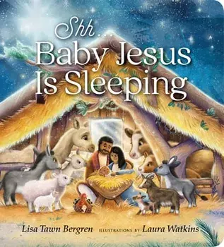 Shh... Baby Jesus Is Sleeping, Board book/Lisa Tawn Bergren