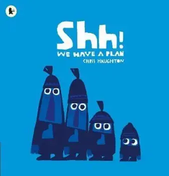 Shh! We Have a Plan, Paperback/Chris Haughton