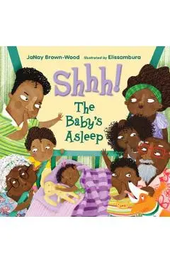 Shhh! the Baby's Asleep - Janay Brown-wood