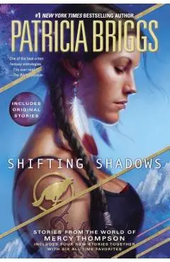 Shifting Shadows: Stories from the World of Mercy Thompson - Patricia Briggs