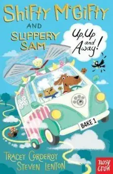 Shifty McGifty and Slippery Sam: Up, Up and Away!, Paperback/Tracey Corderoy