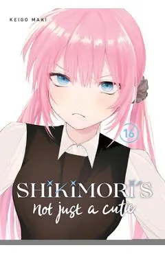 Shikimori's Not Just a Cutie 16 - Keigo Maki