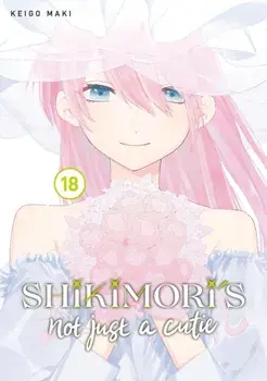 Shikimori's Not Just a Cutie 18, Paperback/Keigo Maki