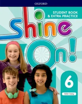 Shine On!: Level 6: Student Book with Extra Practice, Paperback/Helen Casey