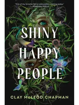 Shiny Happy People, Hardback/Clay McLeod Chapman