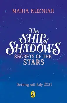Ship of Shadows: Secrets of the Stars, Paperback/Maria Kuzniar