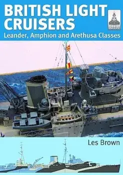 ShipCraft 31: British Light Cruisers. Leander, Amphion and Arethusa Classes, Paperback/Les Brown