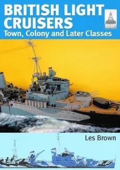 ShipCraft 33: British Light Cruisers 2. Town, Colony and later classes, Paperback/Les Brown