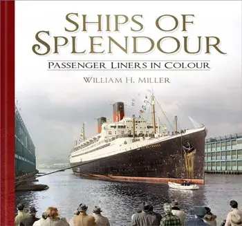 Ships of Splendour. Passenger Liners in Colour, New ed, Paperback/William H. Miller