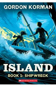 Shipwreck (Island Trilogy, Book 1) - Gordon Korman