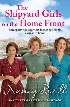 Shipyard Girls on the Home Front, Paperback/Nancy Revell