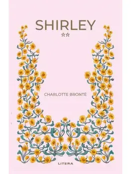 Shirley. Volumul 2/Charlotte Bronte