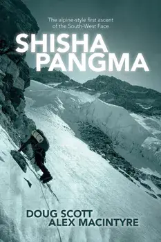Shishapangma: The alpine-style first ascent of the south-west face, Paperback/Doug Scott