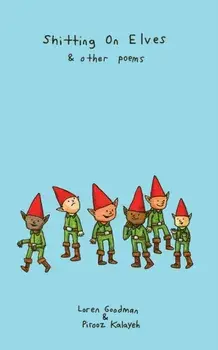 Shitting on Elves & Other Poems, Paperback/Loren Goodman