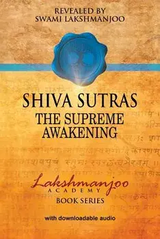 Shiva Sutras: : The Supreme Awakening, Paperback/Swami Lakshmanjoo