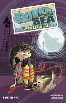Shiver-by-the-Sea 2: The Were-woof, Hardback/Erin Dionne