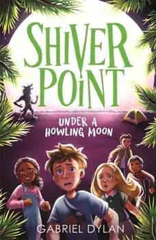 Shiver Point: Under A Howling Moon, Paperback/Gabriel Dylan