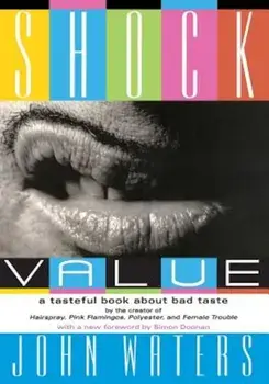 Shock Value: A Tasteful Book about Bad Taste, Paperback/John Waters