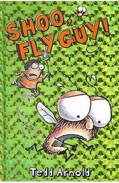 Shoo, Fly Guy! - Tedd Arnold
