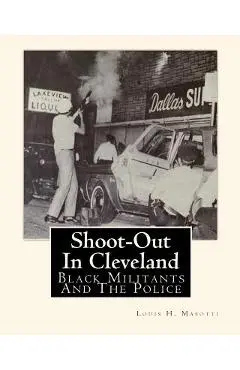 Shoot-Out In Cleveland: Black Militants And The Police - Jerome R. Corsi