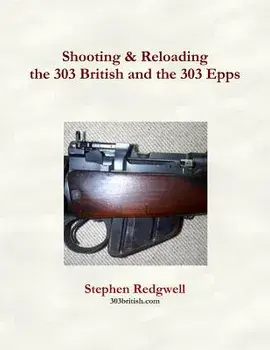 Shooting & Reloading the 303 British and the 303 Epps, Paperback/Stephen Redgwell