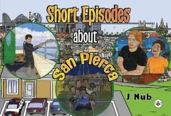 Short Episodes about San Pierca, Paperback/J Nub