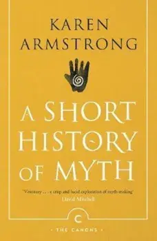 Short History Of Myth, Paperback/Karen Armstrong
