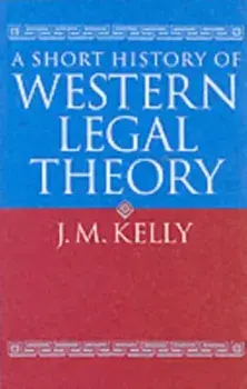 Short History of Western Legal Theory, Paperback/J. M. (late Professor of Jurisprudence and Roman Law, late Professor of Jurisprudence and Roman Law, University College, Dublin) Kelly