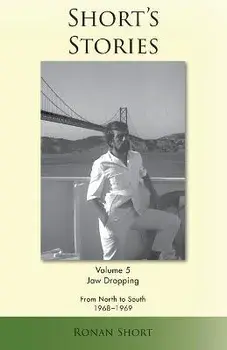 Short's Stories: Jaw Dropping, From North to South, 1968-1969, Paperback/Ronan Short