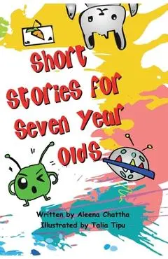 Short Stories for Seven-Year-Olds - Talia Tipu
