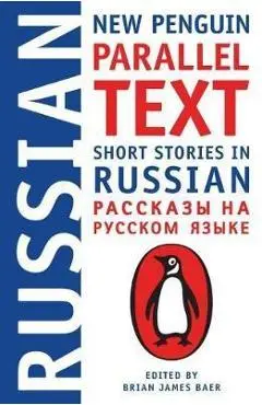 Short Stories In Russian: New Penguin Parallel Text - Brian Baer
