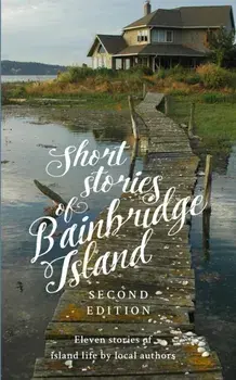 Short Stories of Bainbridge Island: Second Edition, Paperback/Oyster Seed Salon