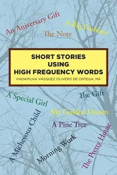 Short Stories Using High Frequency Words, Paperback/Hadamilka Vásquez Olivero de Ortega