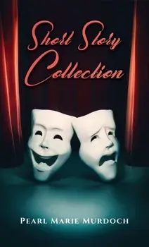 Short Story Collection, Paperback/Pearl Marie Murdoch