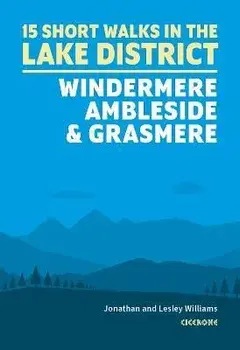 Short Walks in the Lake District: Windermere Ambleside and Grasmere, Paperback/Jonathan Williams