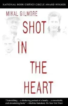 Shot in the Heart, Paperback/Mikal Gilmore