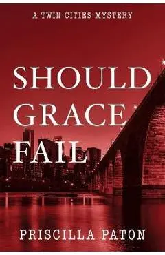 Should Grace Fail - Priscilla Paton