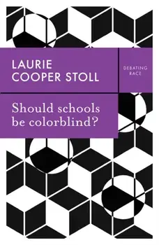 Should Schools Be Colorblind?, Paperback/Laurie Cooper Stoll