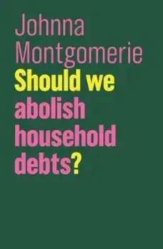 Should we abolish household debts', Paperback/Johnna Montgomerie