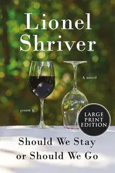 Should We Stay or Should We Go, Paperback/Lionel Shriver