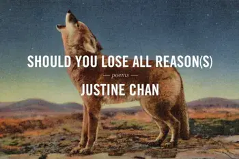 Should You Lose All Reason(s), Paperback/Justine Chan