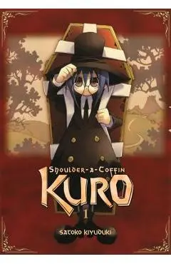 Shoulder-A-Coffin Kuro, Vol. 1 - Satoko Kiyuduki