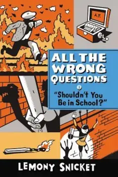 'Shouldn't You Be in School'', Paperback/Lemony Snicket