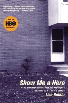 Show Me a Hero, Paperback/Lisa Belkin