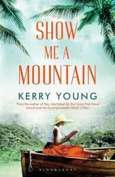 Show Me A Mountain, Paperback/Kerry Young