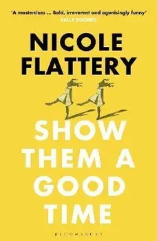 Show Them a Good Time, Paperback/Nicole Flattery