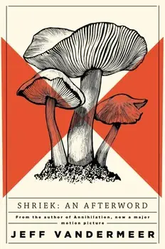 Shriek. An Afterword, Paperback/Jeff VanderMeer