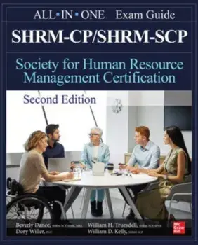 SHRM-CP/SHRM-SCP Certification All-In-One Exam Guide, Second Edition. 2 ed, Paperback/William Kelly