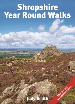 Shropshire Year Round Walks. 20 Circular Walking Routes for Spring, Summer, Autumn & Winter, Paperback/Judy Smith